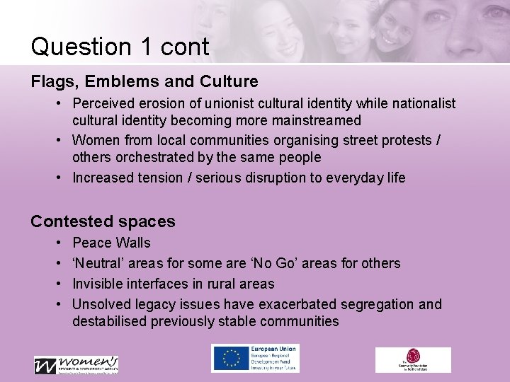 Question 1 cont Flags, Emblems and Culture • Perceived erosion of unionist cultural identity