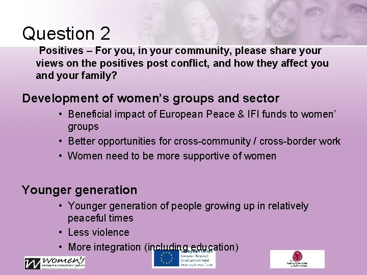 Question 2 Positives – For you, in your community, please share your views on