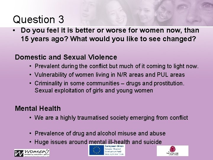 Question 3 • Do you feel it is better or worse for women now,