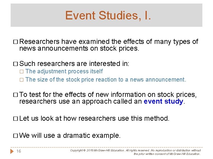 Event Studies, I. � Researchers have examined the effects of many types of news