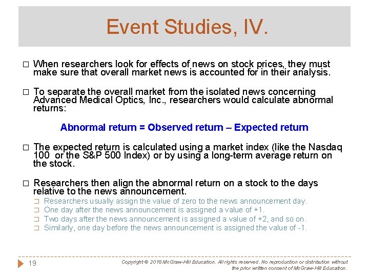 Event Studies, IV. � When researchers look for effects of news on stock prices,