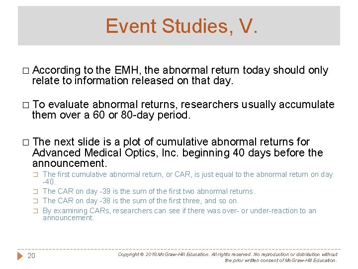 Event Studies, V. � According to the EMH, the abnormal return today should only