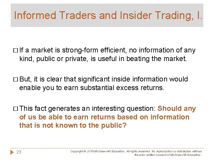 Informed Traders and Insider Trading, I. � If a market is strong-form efficient, no