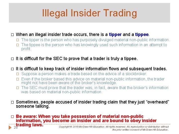 Illegal Insider Trading � When an illegal insider trade occurs, there is a tipper