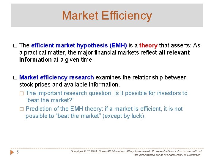 Market Efficiency � The efficient market hypothesis (EMH) is a theory that asserts: As