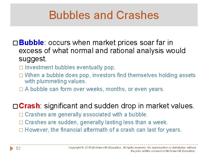 Bubbles and Crashes � Bubble: occurs when market prices soar far in excess of