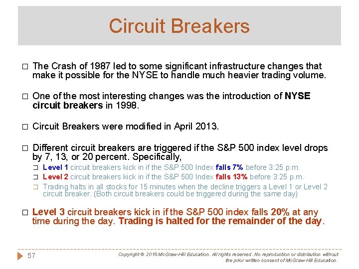Circuit Breakers � The Crash of 1987 led to some significant infrastructure changes that