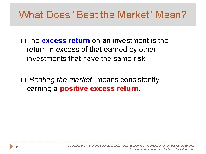 What Does “Beat the Market” Mean? � The excess return on an investment is
