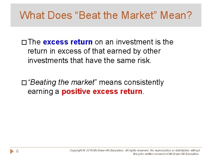 What Does “Beat the Market” Mean? � The excess return on an investment is