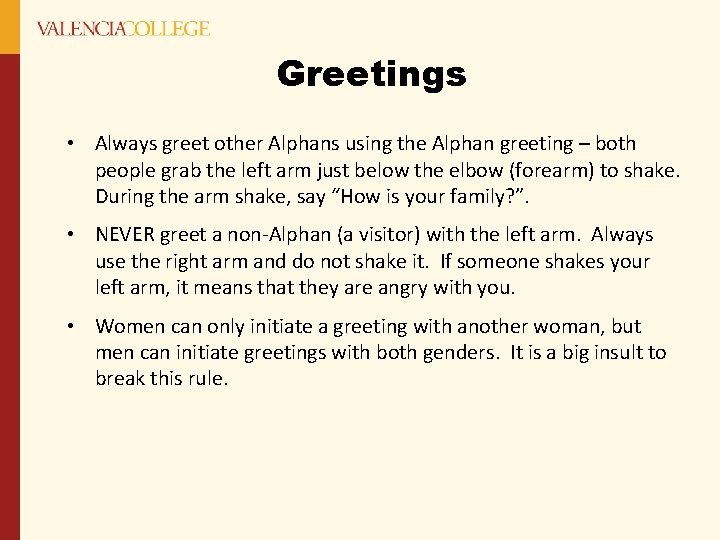Greetings • Always greet other Alphans using the Alphan greeting – both people grab