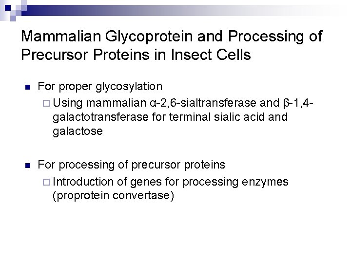 Mammalian Glycoprotein and Processing of Precursor Proteins in Insect Cells n For proper glycosylation