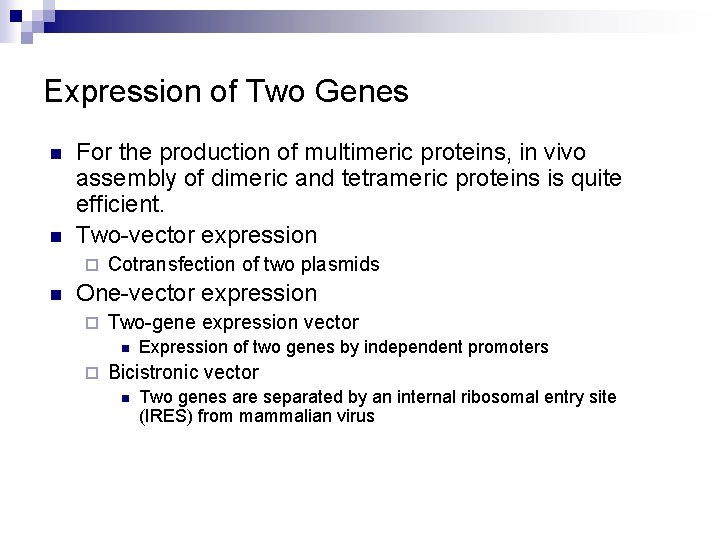 Expression of Two Genes n n For the production of multimeric proteins, in vivo