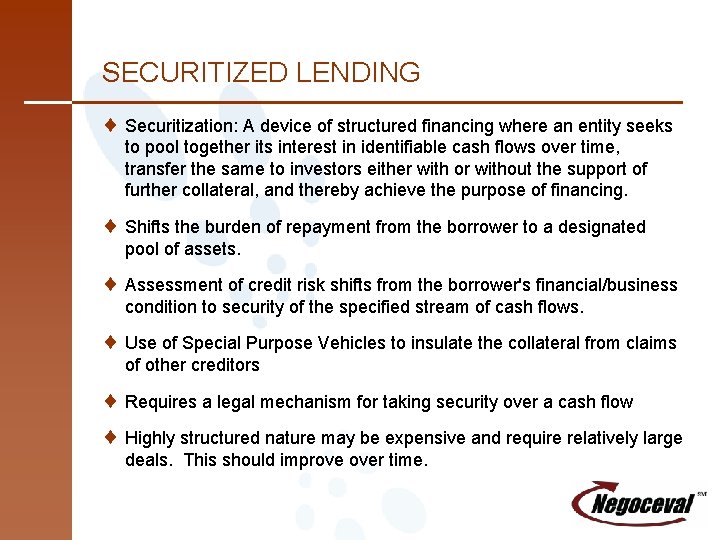 SECURITIZED LENDING ¨ Securitization: A device of structured financing where an entity seeks to