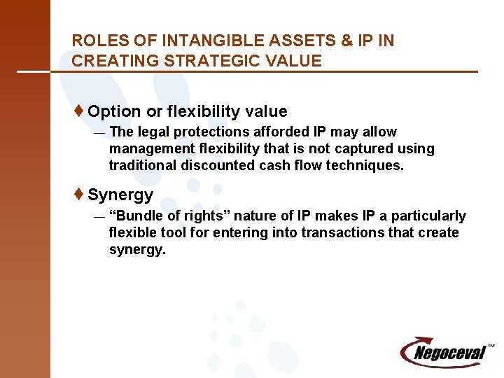 ROLES OF INTANGIBLE ASSETS & IP IN CREATING STRATEGIC VALUE ¨Option or flexibility value