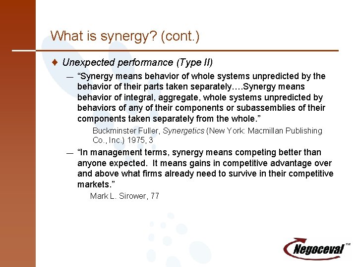 What is synergy? (cont. ) ¨ Unexpected performance (Type II) — “Synergy means behavior