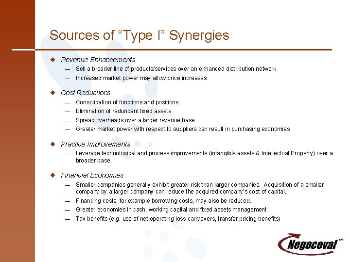 Sources of “Type I” Synergies ¨ ¨ ¨ Revenue Enhancements — Sell a broader