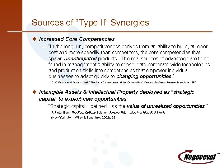 Sources of “Type II” Synergies ¨ Increased Core Competencies — “In the long run,
