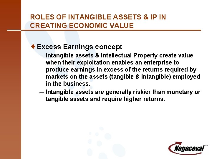 ROLES OF INTANGIBLE ASSETS & IP IN CREATING ECONOMIC VALUE ¨Excess Earnings concept —
