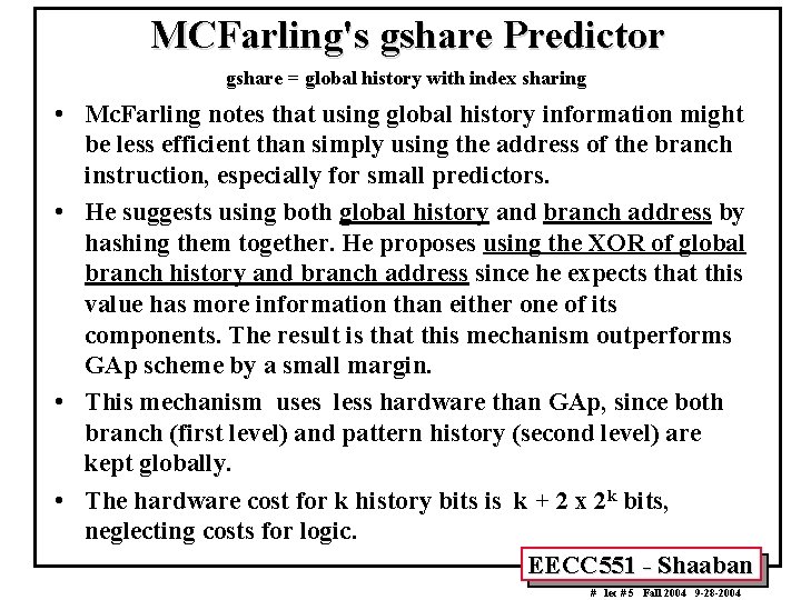 MCFarling's gshare Predictor gshare = global history with index sharing • Mc. Farling notes