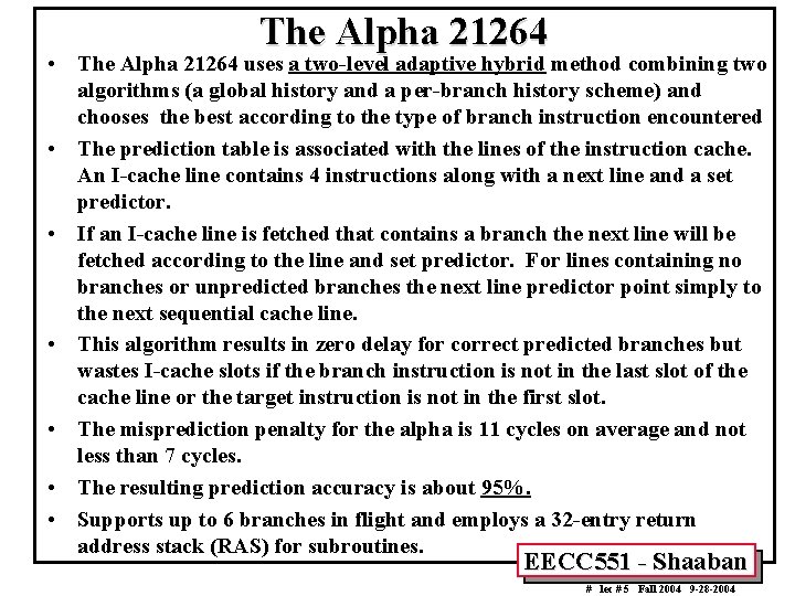 The Alpha 21264 • The Alpha 21264 uses a two-level adaptive hybrid method combining