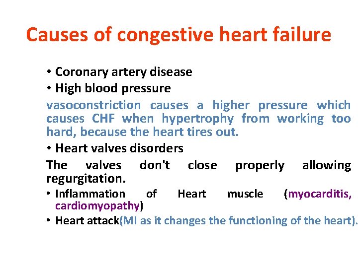 Causes of congestive heart failure • Coronary artery disease • High blood pressure vasoconstriction