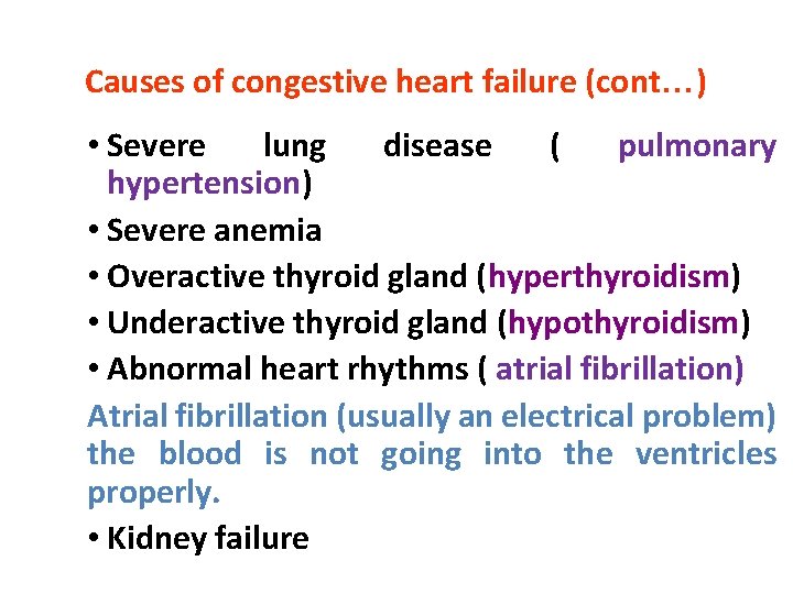 Causes of congestive heart failure (cont…) • Severe lung disease ( pulmonary hypertension) •