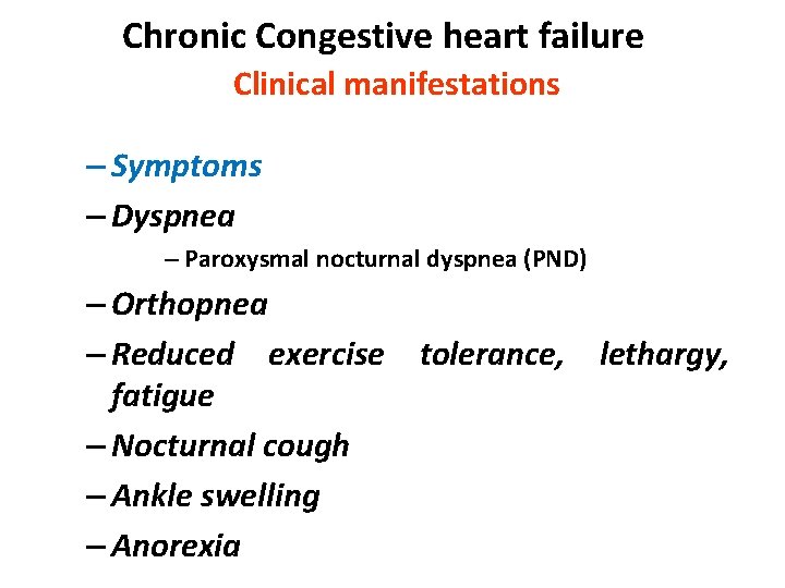 Chronic Congestive heart failure Clinical manifestations – Symptoms – Dyspnea – Paroxysmal nocturnal dyspnea