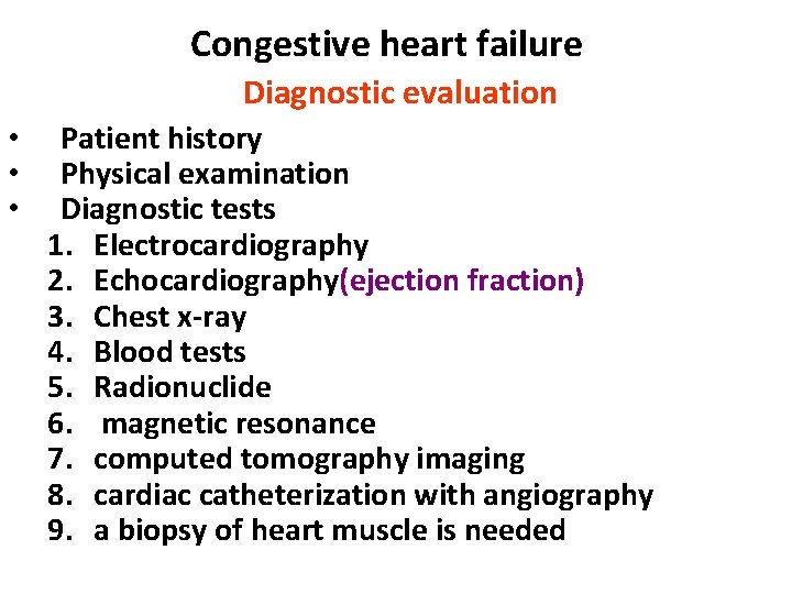 Congestive heart failure Diagnostic evaluation • • • Patient history Physical examination Diagnostic tests