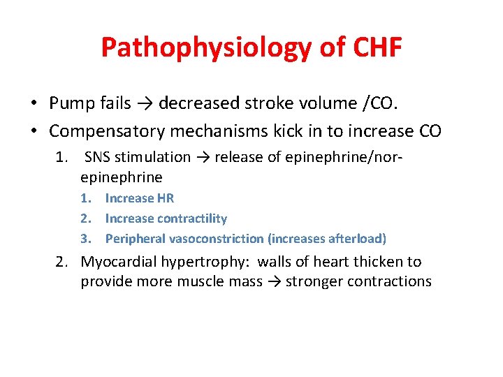 Pathophysiology of CHF • Pump fails → decreased stroke volume /CO. • Compensatory mechanisms