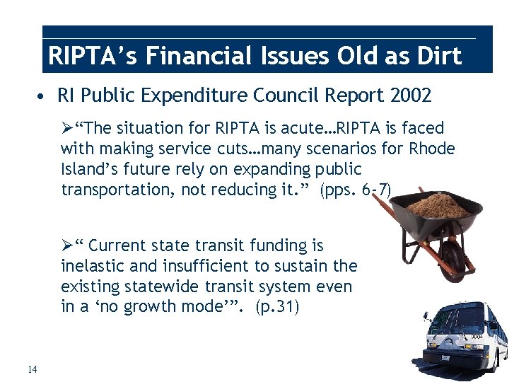 RIPTA’s Financial Issues Old as Dirt • RI Public Expenditure Council Report 2002 Ø“The