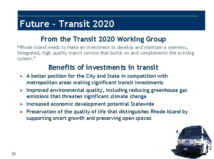 Future – Transit 2020 From the Transit 2020 Working Group “Rhode Island needs to