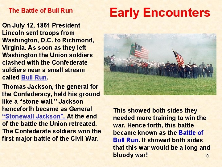 The Battle of Bull Run On July 12, 1861 President Lincoln sent troops from