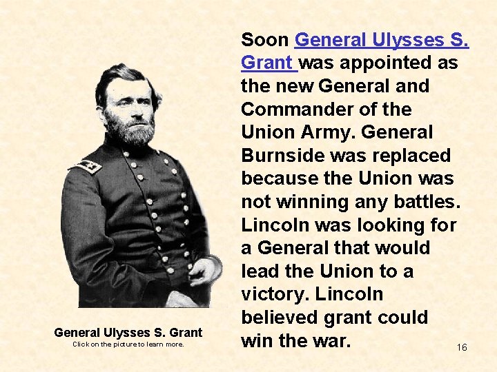 General Ulysses S. Grant Click on the picture to learn more. Soon General Ulysses