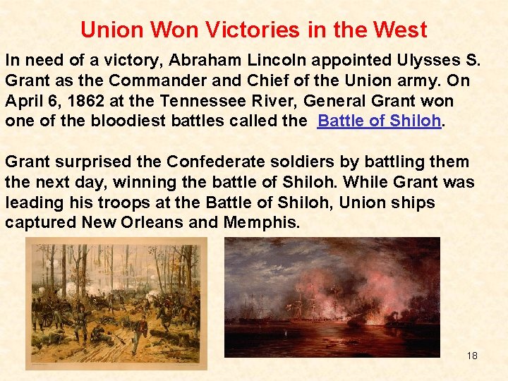 Union Won Victories in the West In need of a victory, Abraham Lincoln appointed