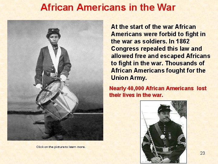 African Americans in the War At the start of the war African Americans were