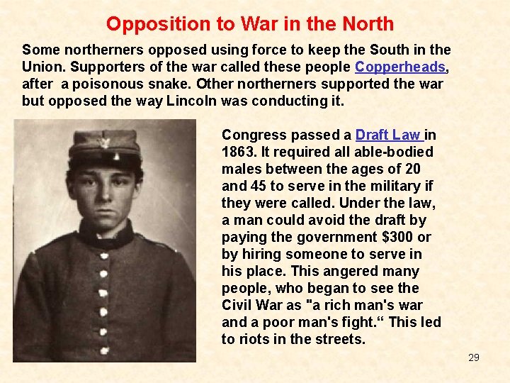 Opposition to War in the North Some northerners opposed using force to keep the