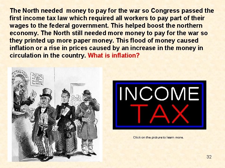 The North needed money to pay for the war so Congress passed the first