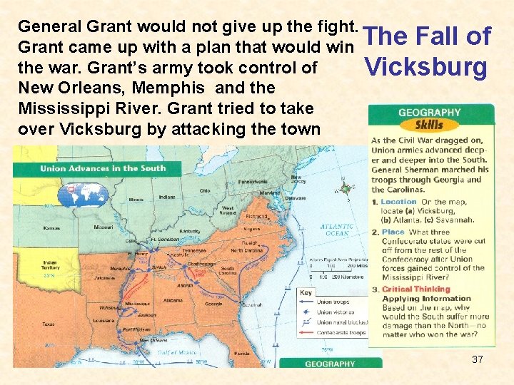 General Grant would not give up the fight. Grant came up with a plan