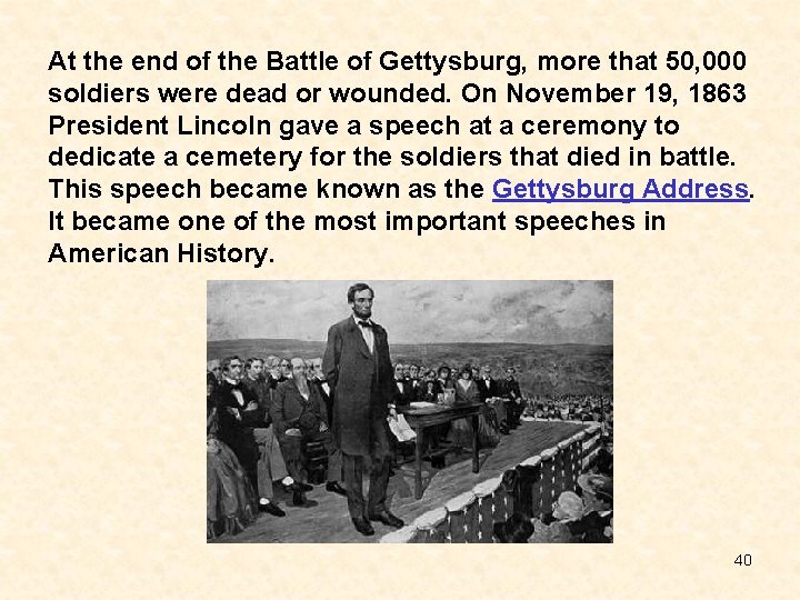 At the end of the Battle of Gettysburg, more that 50, 000 soldiers were