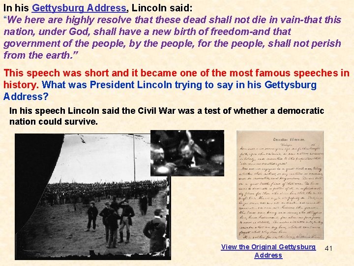 In his Gettysburg Address, Lincoln said: “We here are highly resolve that these dead