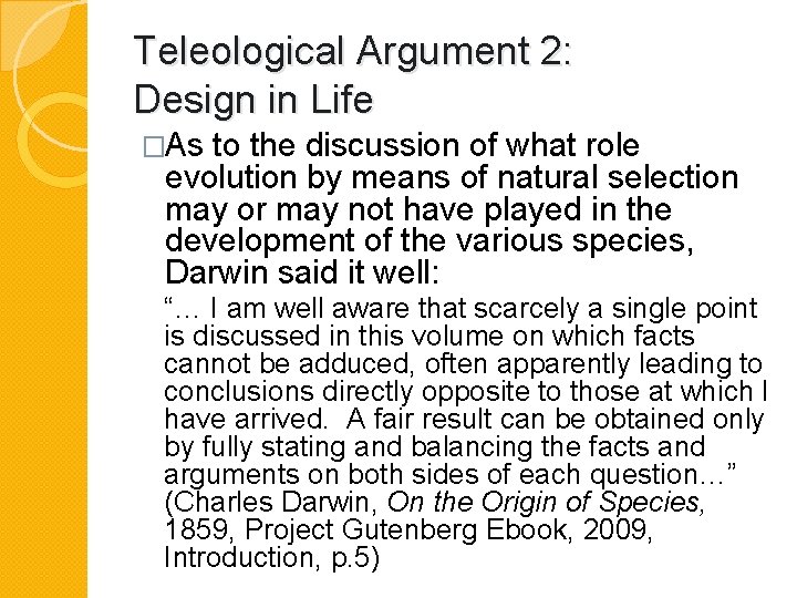 Teleological Argument 2: Design in Life �As to the discussion of what role evolution