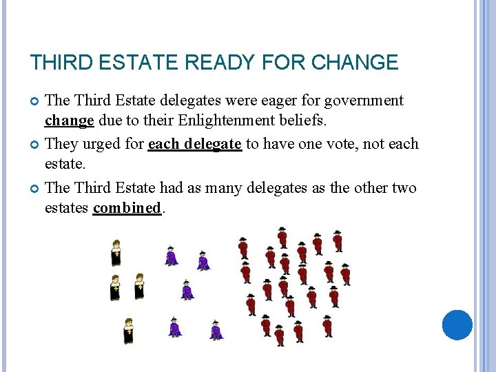 THIRD ESTATE READY FOR CHANGE The Third Estate delegates were eager for government change