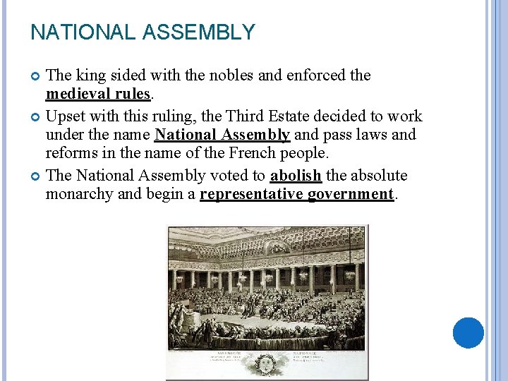 NATIONAL ASSEMBLY The king sided with the nobles and enforced the medieval rules. Upset