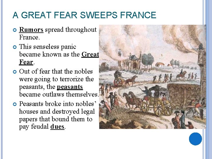 A GREAT FEAR SWEEPS FRANCE Rumors spread throughout France. This senseless panic became known