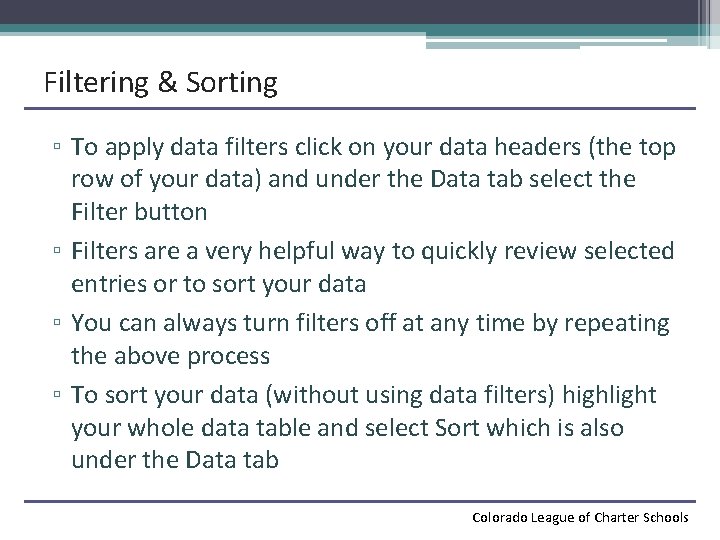 Filtering & Sorting ▫ To apply data filters click on your data headers (the