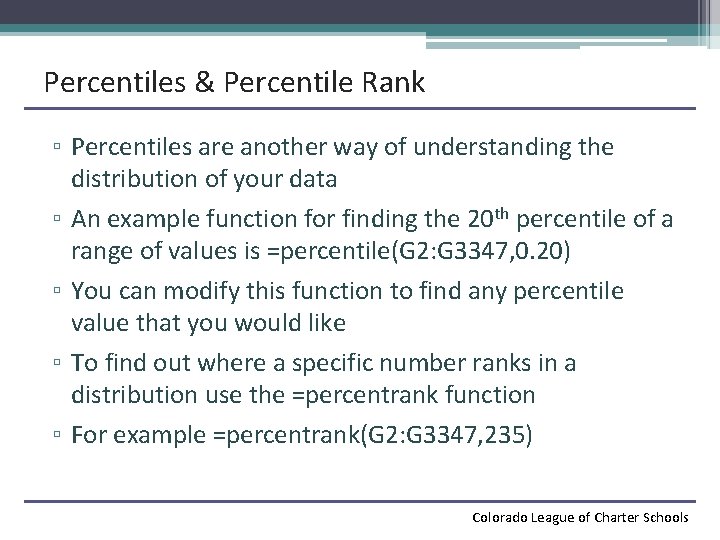 Percentiles & Percentile Rank ▫ Percentiles are another way of understanding the distribution of