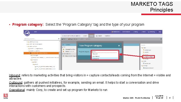 MARKETO TAGS Principles • Program category: Select the ‘Program Category’ tag and the type