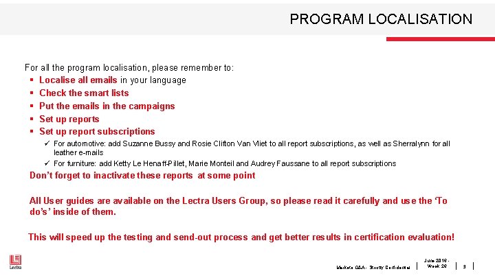 PROGRAM LOCALISATION For all the program localisation, please remember to: § Localise all emails