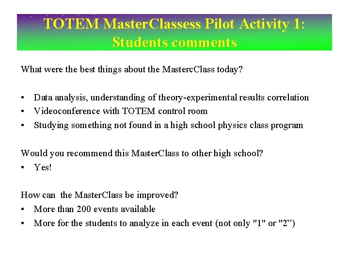 TOTEM Master. Classess Pilot Activity 1: Students comments What were the best things about