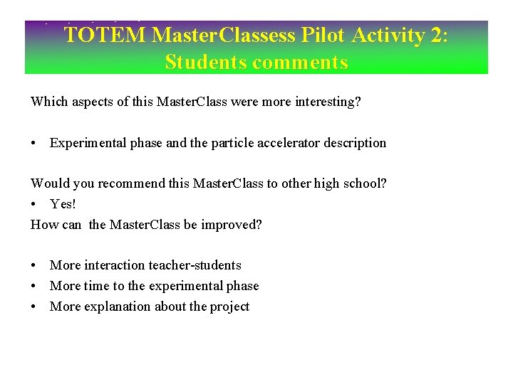 TOTEM Master. Classess Pilot Activity 2: Students comments Which aspects of this Master. Class